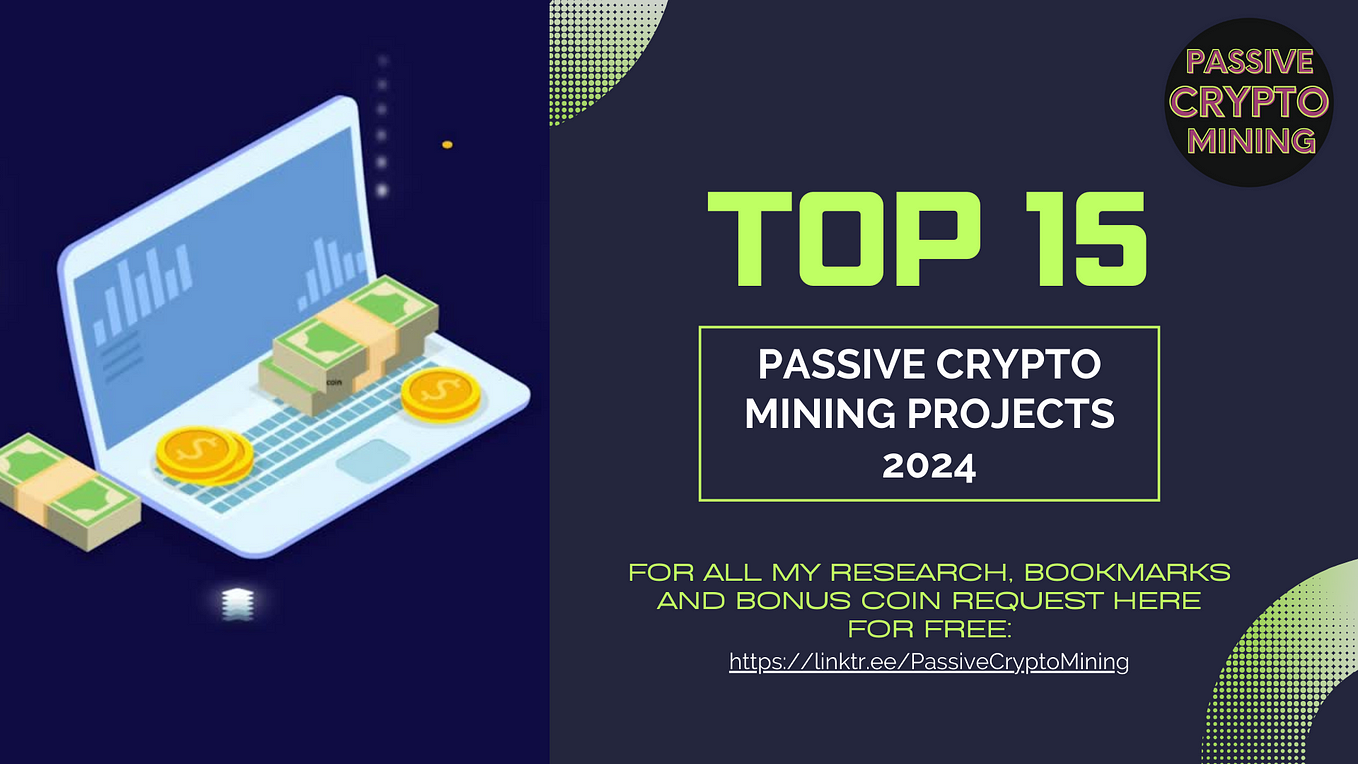 My Top 15 Passive Crypto Miners of 2024