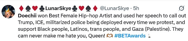 Lunar Skye (@LunarSkye) added, 'Doechii won Best Female Hip-hop Artist and used her speech to call out Trump, ICE, militarized police being deployed every time we protest, and support Black people, Latinos, trans people, and Gaza (Palestine). They can never make me hate you, Queen!'